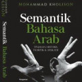 BUKU Semantik Bahasa Arab (Tinjauan Historis, Teoritis & AplikatiF MALANG